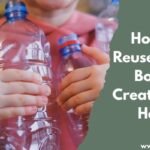How to Reuse Plastic Bottles Creatively at Home